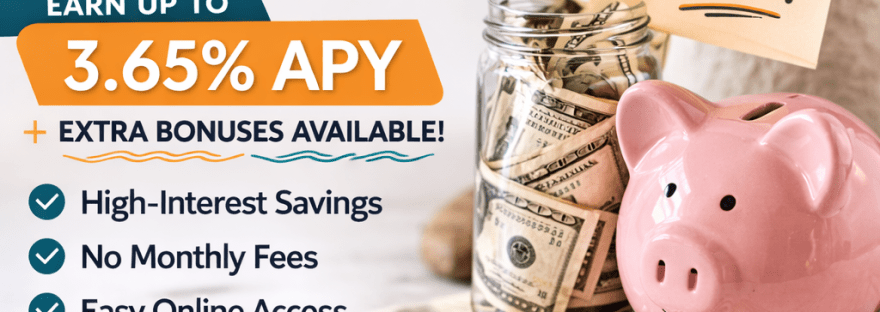 Piggy bank with coins and cash jar illustrating high-yield savings account earning up to 3.65% APY with extra bonuses.